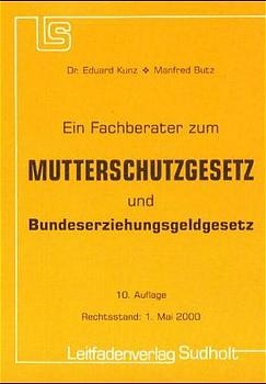 Mutterschutzgesetz /Bundeserziehungsgeldgesetz - Edgar Wiedemann, Eduard Kunz