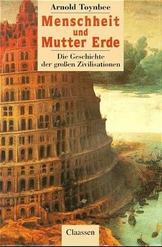 Menschheit und Mutter Erde - Arnold Toynbee