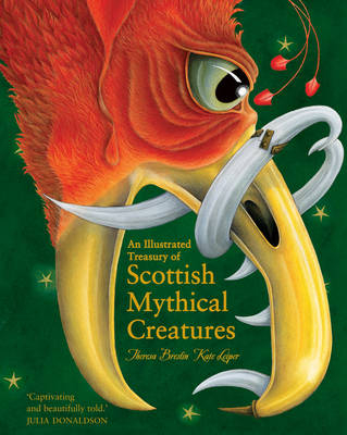 An Illustrated Treasury of Scottish Mythical Creatures - Theresa Breslin