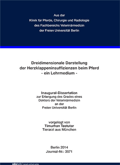 Dreidimensionale Darstellung der Herzklappeninsuffizienzen beim Pferd - Timurhan Tastutar