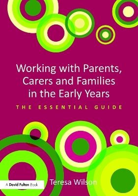 Working with Parents, Carers and Families in the Early Years - Teresa Wilson