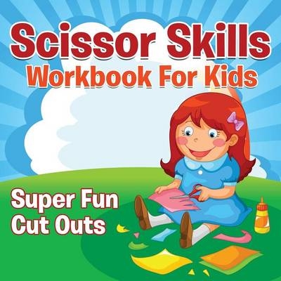 Scissor Skills Workbook For Kids -  Speedy Publishing LLC