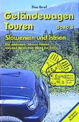 Geländewagen Touren, Band 3 - Slowenien und Istrien - Theo Gerstl