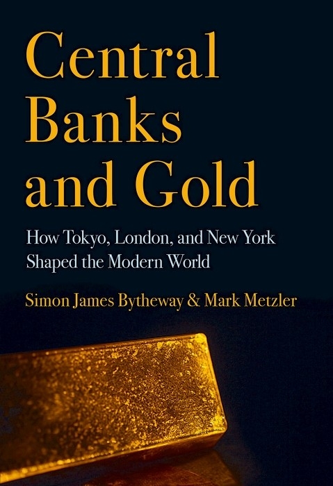 Central Banks and Gold -  Simon James Bytheway,  Mark D. Metzler