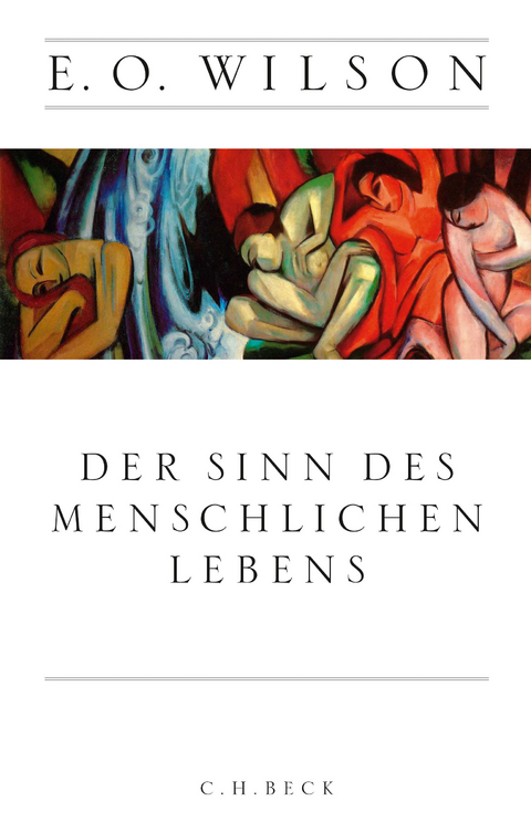 Der Sinn des menschlichen Lebens - Edward O. Wilson