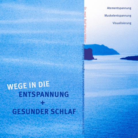 Wege in die Entspannung + Gesunder Schlaf - Ralf M Hölker