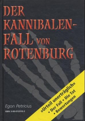 Der Kannibalen-Fall von Rotenburg - Egon Petricius