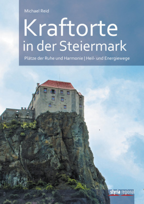 Kraftorte in der Steiermark - Michael Reid