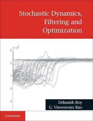 Stochastic Dynamics, Filtering and Optimization -  G. Visweswara Rao,  Debasish Roy