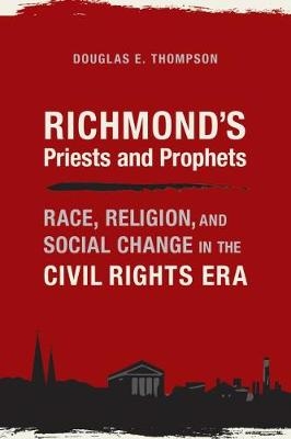 Richmond's Priests and Prophets -  Douglas E. Thompson