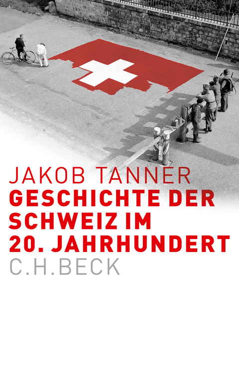 Geschichte der Schweiz im 20. Jahrhundert - Jakob Tanner