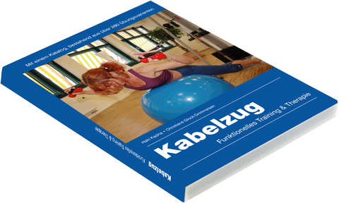 Kabelzug. Funktionelles Training & Therapie - Haki Kadria, Christiane Glock-Grimmeisen