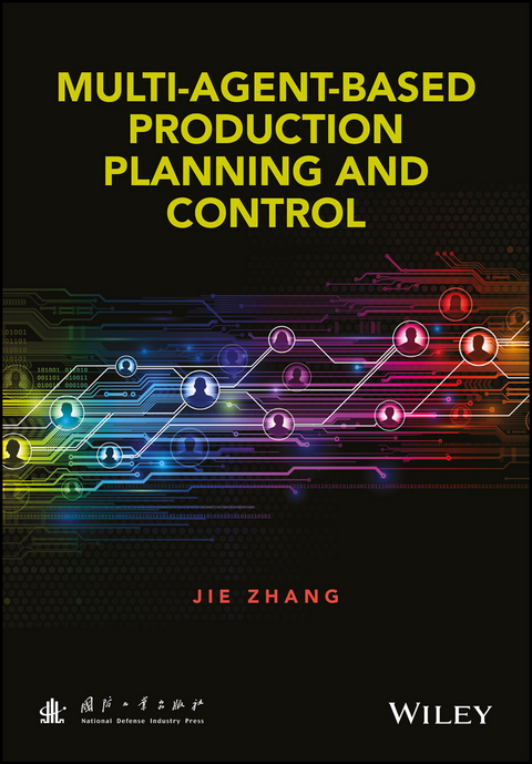 Multi-Agent-Based Production Planning and Control -  Jie Zhang