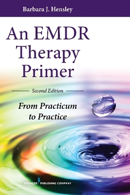 An EMDR Therapy Primer - Barbara J. Hensley