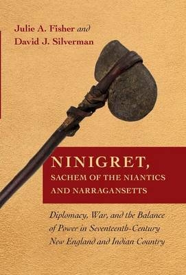 Ninigret, Sachem of the Niantics and Narragansetts -  Julie A. Fisher,  David J. Silverman