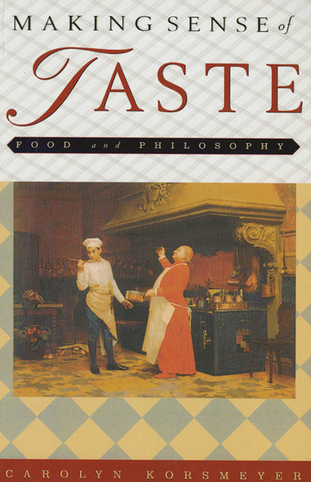 Making Sense of Taste -  Carolyn Korsmeyer