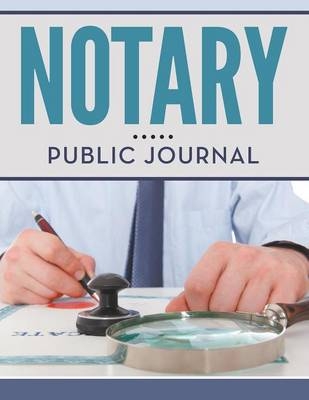 Notary Public Journal -  Speedy Publishing LLC