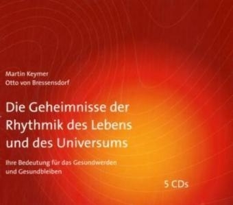 Die Geheimnisse der Rhythmik des Lebens und des Universums - Martin Keymer, Otto von Bressendorf