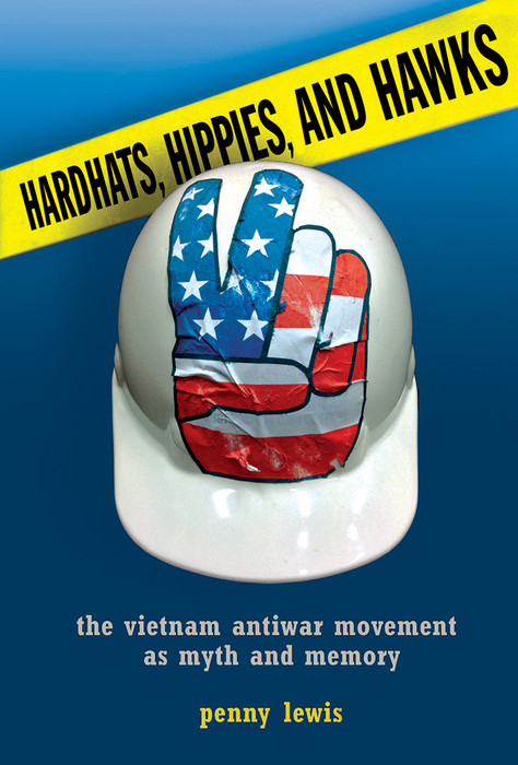 Hardhats, Hippies, and Hawks -  Penny Lewis