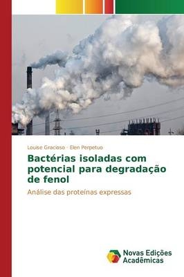 BactÃ©rias isoladas com potencial para degradaÃ§Ã£o de fenol - Louise Gracioso, Elen Perpetuo