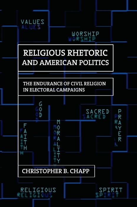 Religious Rhetoric and American Politics -  Christopher B. Chapp