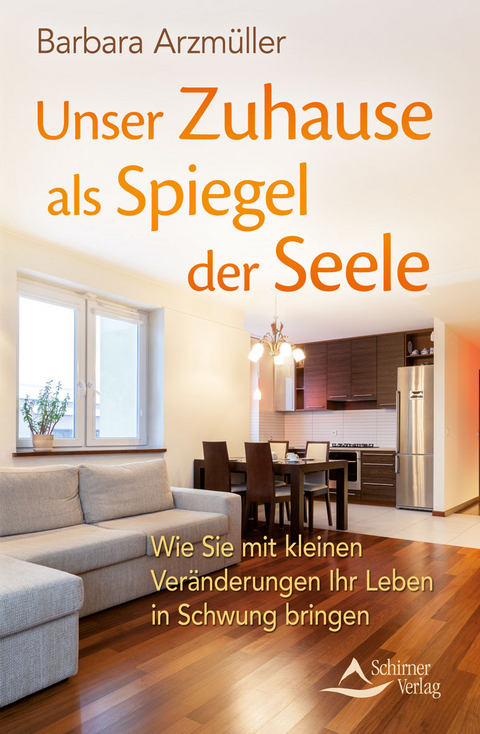 Unser Zuhause als Spiegel der Seele - Barbara Arzmüller