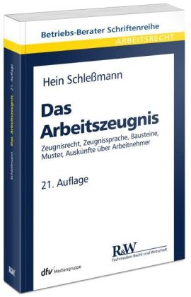 Das Arbeitszeugnis - Hein Schleßmann