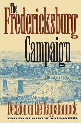 The Fredericksburg Campaign - 