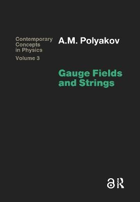 Gauge Fields and Strings - A. M. Polyakov