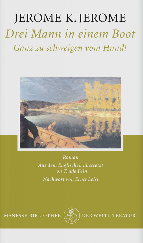 Drei Mann in einem Boot. Ganz zu schweigen vom Hund! - Jerome K. Jerome