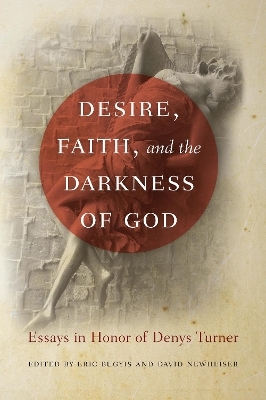 Desire, Faith, and the Darkness of God - 