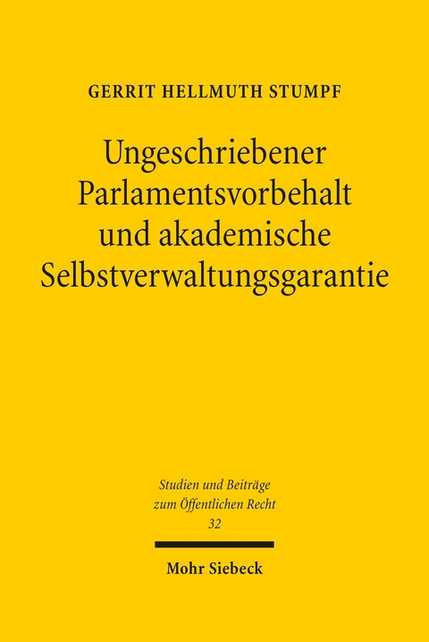 Ungeschriebener Parlamentsvorbehalt und akademische Selbstverwaltungsgarantie -  Gerrit Hellmuth Stumpf