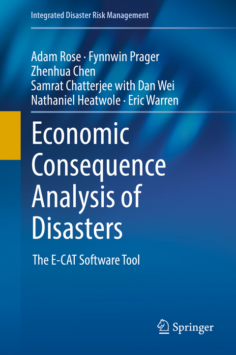 Economic Consequence Analysis of Disasters - Adam Rose, Fynnwin Prager, Zhenhua Chen, Samrat Chatterjee, Dan Wei, Nathaniel Heatwole, Eric Warren