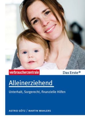 Alleinerziehend - Astrid Götz, Martin Wahlers