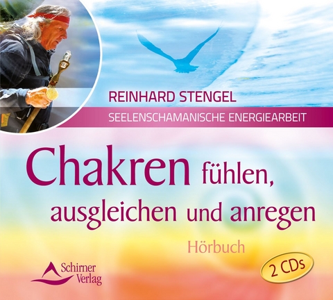 Chakren fühlen, ausgleichen und anregen - Reinhard Stengel