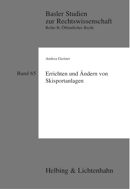 Errichten und Ändern von Skisportanlagen - Andrea Greiner