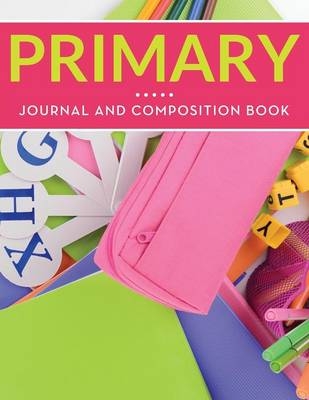 Primary Journal And Composition Book -  Speedy Publishing LLC