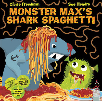 Monster Max’s Shark Spaghetti - Claire Freedman