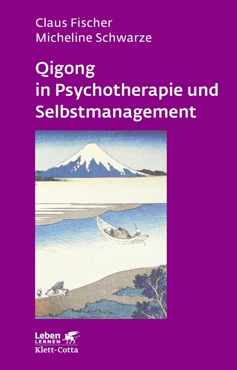 Qigong in Psychotherapie und Selbstmanagement - Claus Fischer, Micheline Schwarze