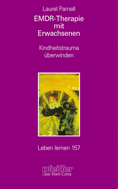 EMDR-Therapie mit Erwachsenen (Leben Lernen, Bd. 157) - Laurel Parnell