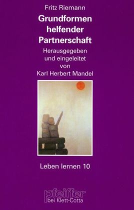 Grundformen helfender Partnerschaft - Fritz Riemann