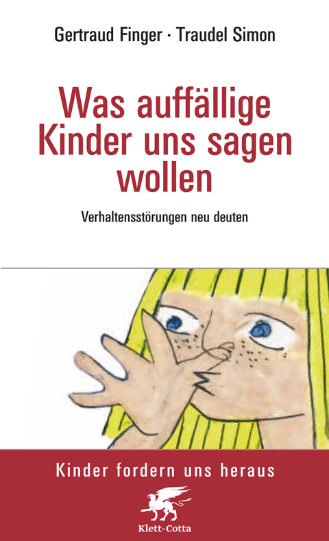 Was auffällige Kinder uns sagen wollen (Kinder fordern uns heraus) - Waltraud Finger, Traudel Simon-Wundt