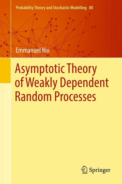 Asymptotic Theory of Weakly Dependent Random Processes - Emmanuel Rio