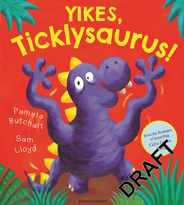 Yikes, Ticklysaurus! - Pamela Butchart