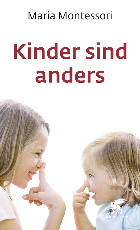 Kinder sind anders (Kinder fordern uns heraus, Bd.) - Maria Montessori