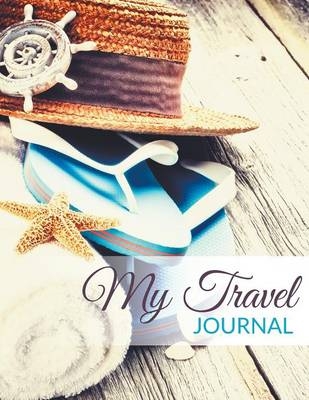 My Travel Journal -  Speedy Publishing LLC