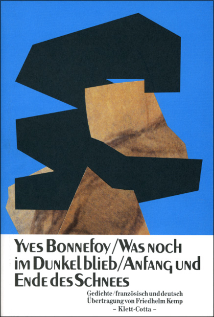 Was noch im Dunkel blieb. Beginn und Ende des Schnees - Yves Bonnefoy