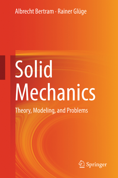 Solid Mechanics - Albrecht Bertram, Rainer Glüge