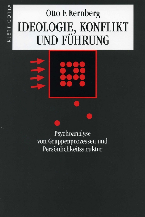 Ideologie, Konflikt und Führung - Otto F. Kernberg