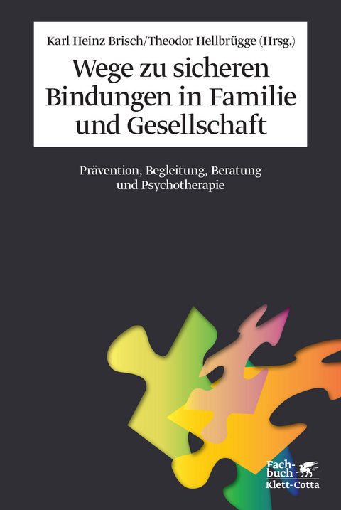 Wege zu sicheren Bindungen in Familie und Gesellschaft - 